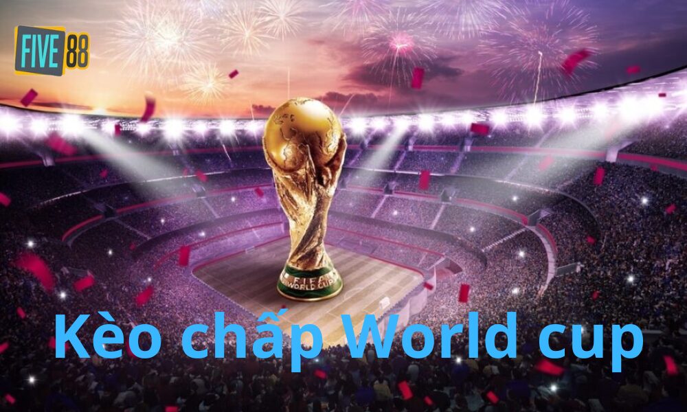 keo-chap-world-cup